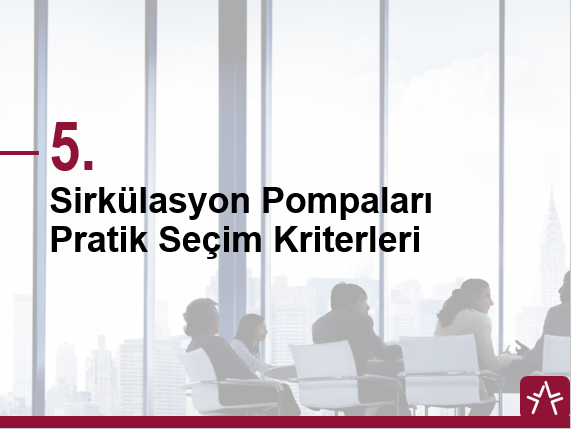 Sirkülasyon Pompaları Pratik Seçim Kriteri
